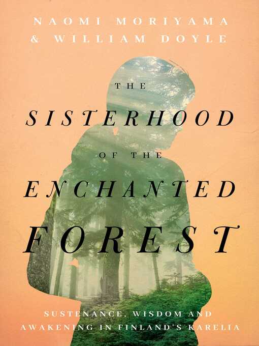 Title details for The Sisterhood of the Enchanted Forest by Naomi Moriyama - Available